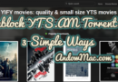 Unblock YTS.AM Torrent in 3 Simple Ways Unblock YTS.AM Torrent in 3 Simple Ways